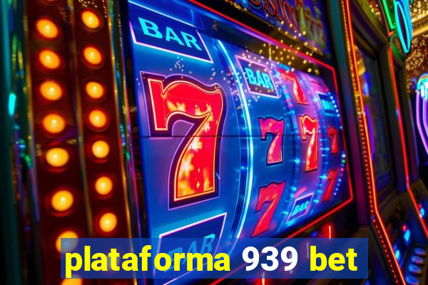 plataforma 939 bet